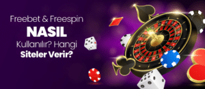 Freebet freespin Nasıl Alınır?