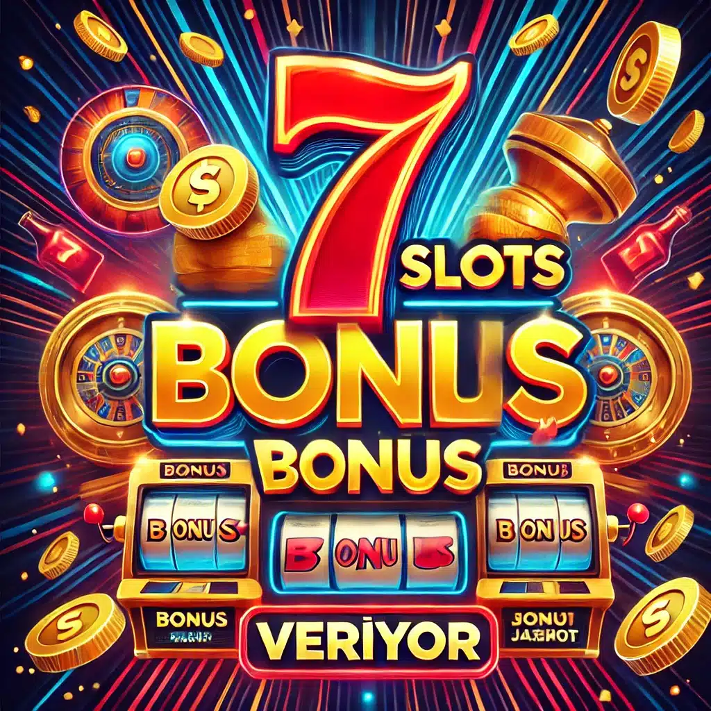 7Slots Bonus Veriyor