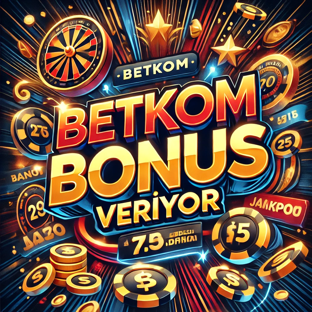 Betkom Bonus Veriyor