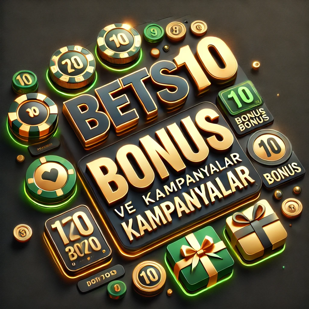 Bets10 Bonus ve Kampanyalar