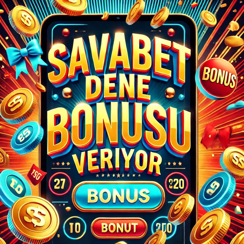 Savabet Dene Bonusu Veriyor