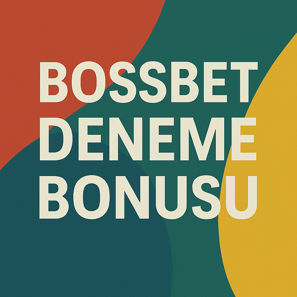 Bossbet Deneme Bonusu