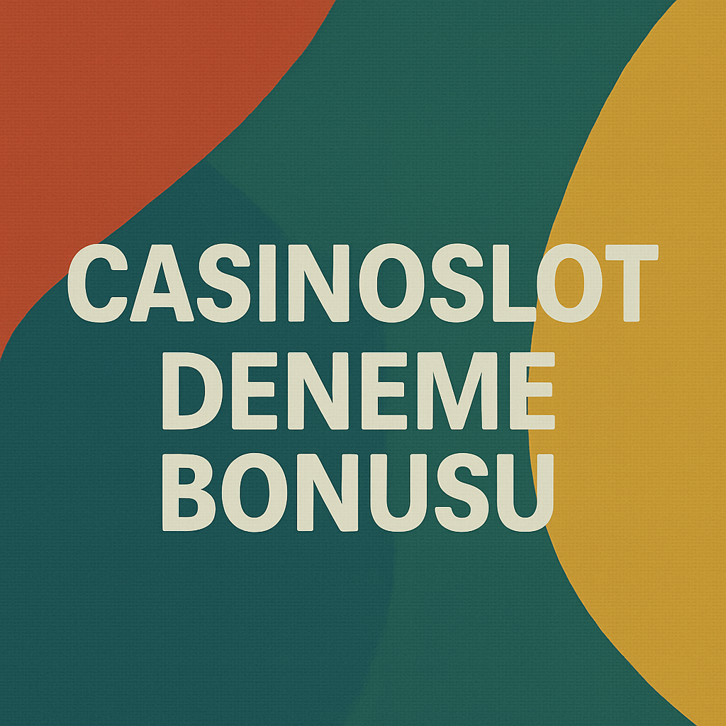 Casinoslot Deneme Bonusu