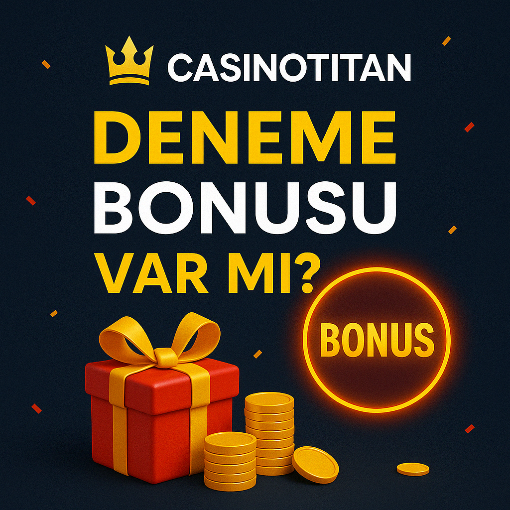 Casinotitan Deneme Bonusu Var Mı